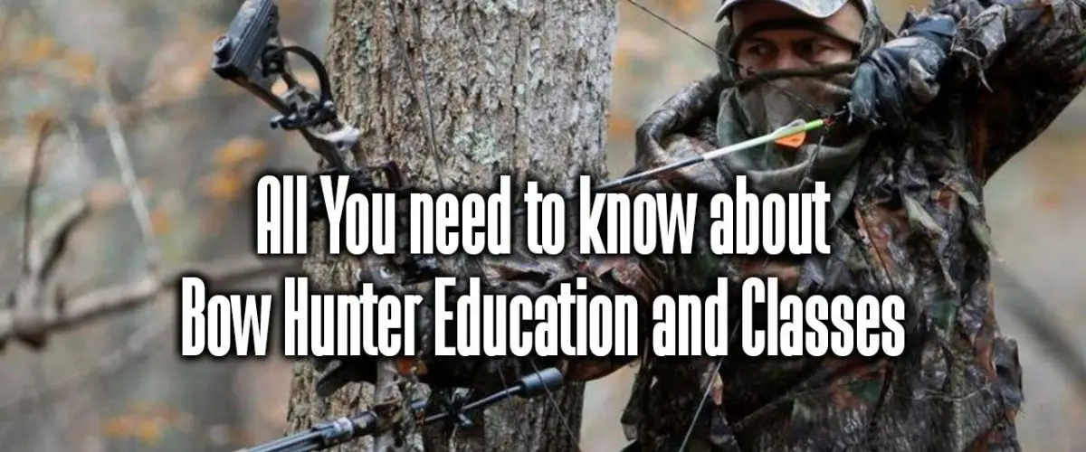 All You need to know about Bow Hunter Education and Classes