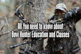 all you need to know about bow hunter education and classes