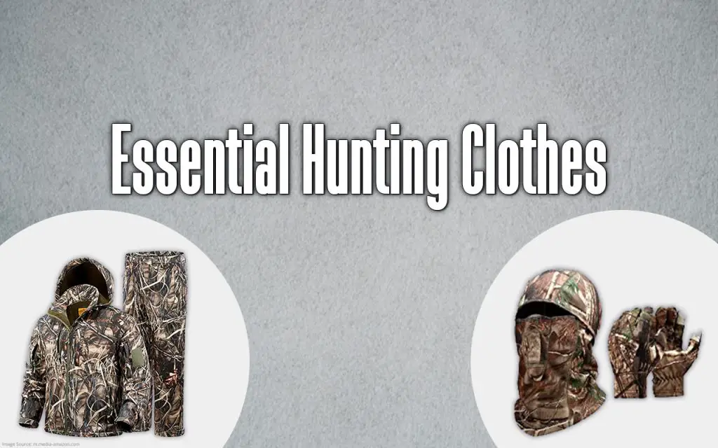 essential hunting clothes