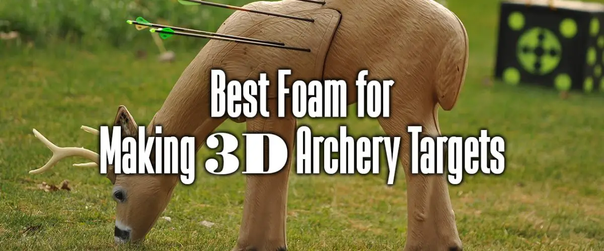 Best Foam for Making 3D Archery Targets
