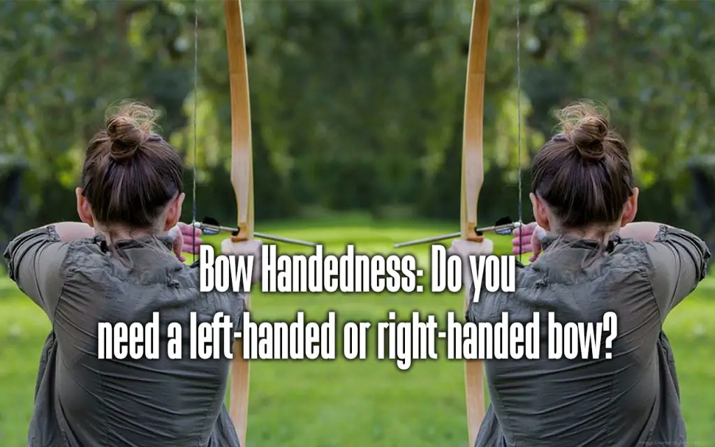 bow handedness do you need a left handed or right handed bow