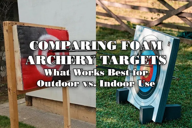 comparing foam archery targets