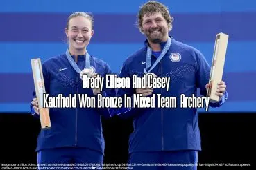 Brady Ellison And Casey Kaufhold Won Bronze In Mixed Team Archery